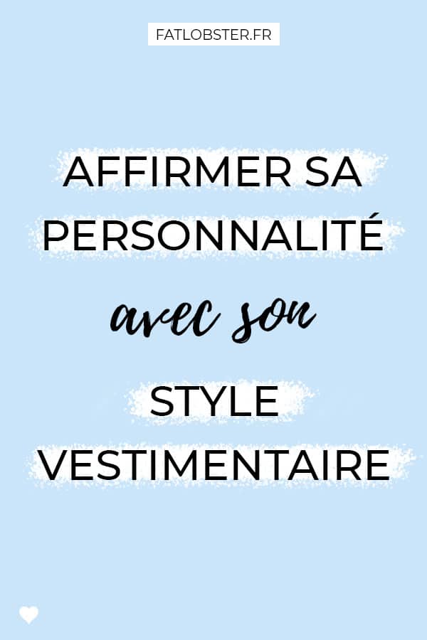 Avoir Du Style En Affirmant Sa Personnalité Dans Son Look